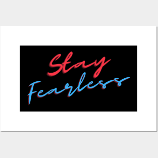 Stay fearless .Don't wait Posters and Art